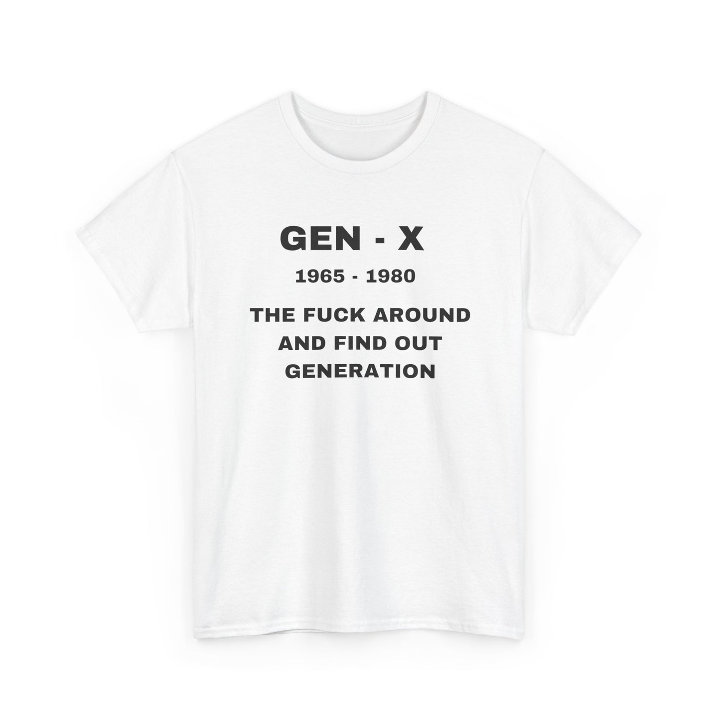 GEN-X- FUCK AROUND AND FIND OUT GENERATION