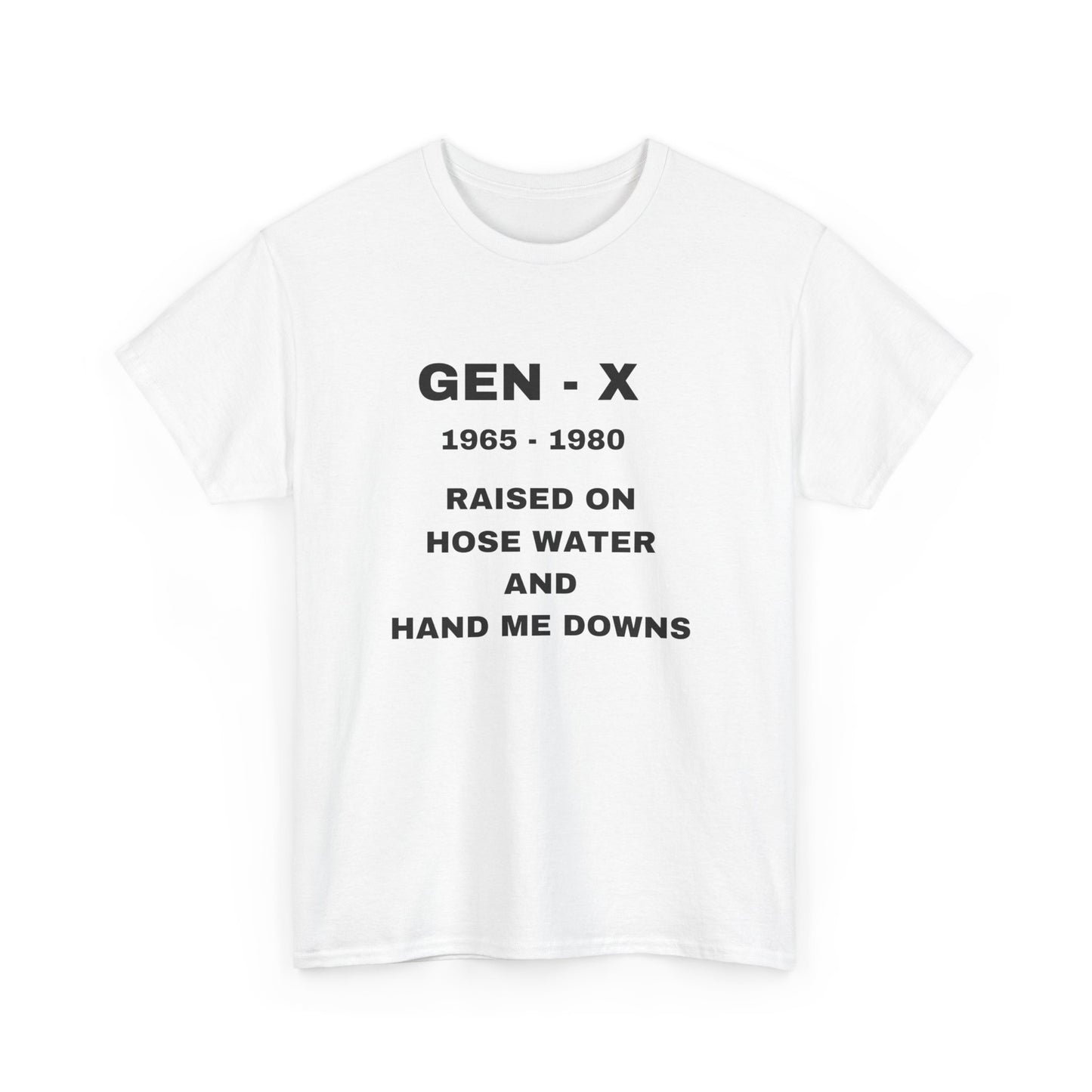 GEN-X-RAISED ON HOSE WATER AND HAND ME DOWNS