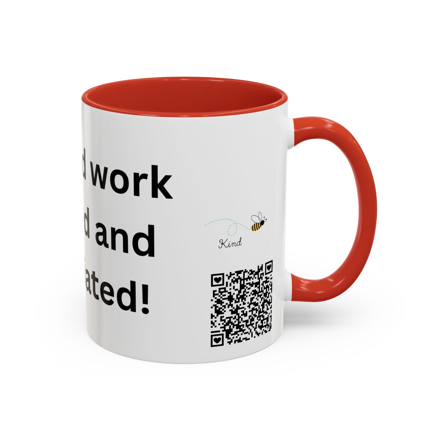 Bee Kind - Your hard work is noticed and appreciated - Accent Coffee Mug (11, 15oz)