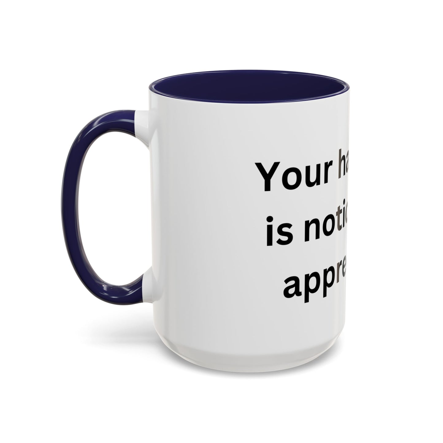 Bee Kind - Your hard work is noticed and appreciated - Accent Coffee Mug (11, 15oz)