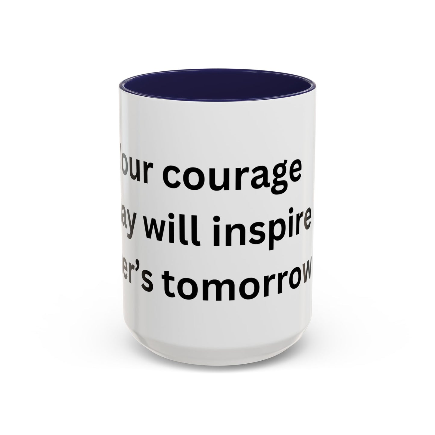 Bee Kind - Your courage today will inspire other's tomorrow - Accent Coffee Mug (11, 15oz)