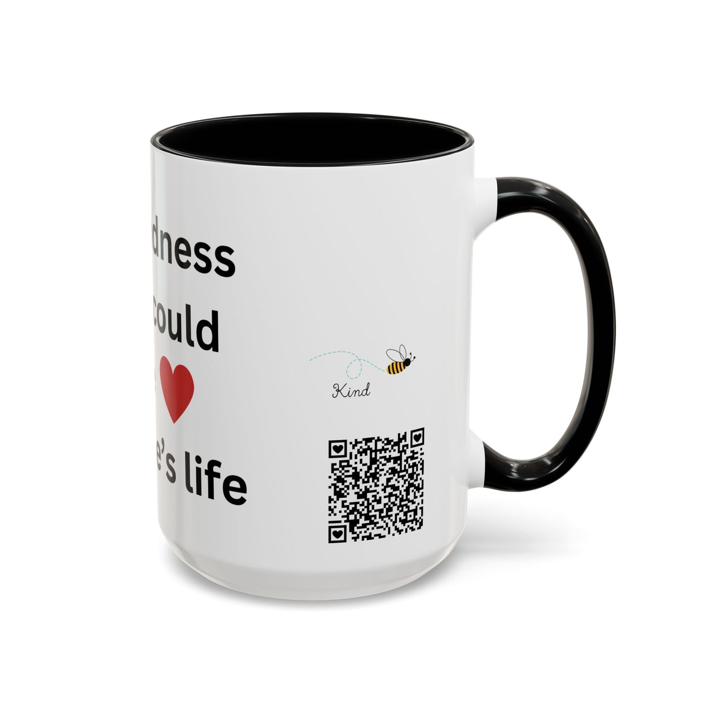 Bee Kind - Your kindness today could change someone's life - Accent Coffee Mug (11, 15oz)