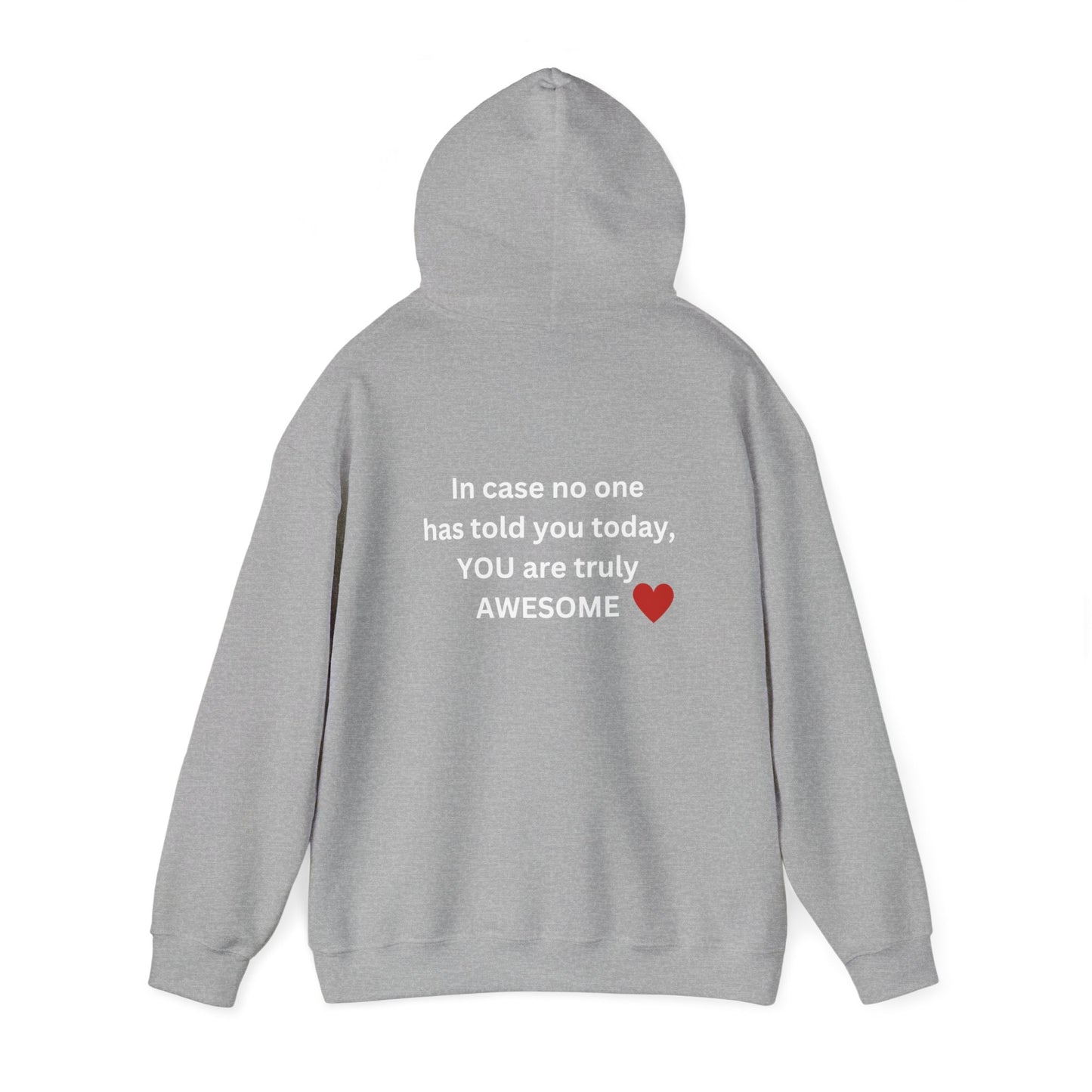 Bee Kind- (Back) In case no one has told you today, you are truly AWESOME! -Unisex Heavy Blend™ Hooded Sweatshirt