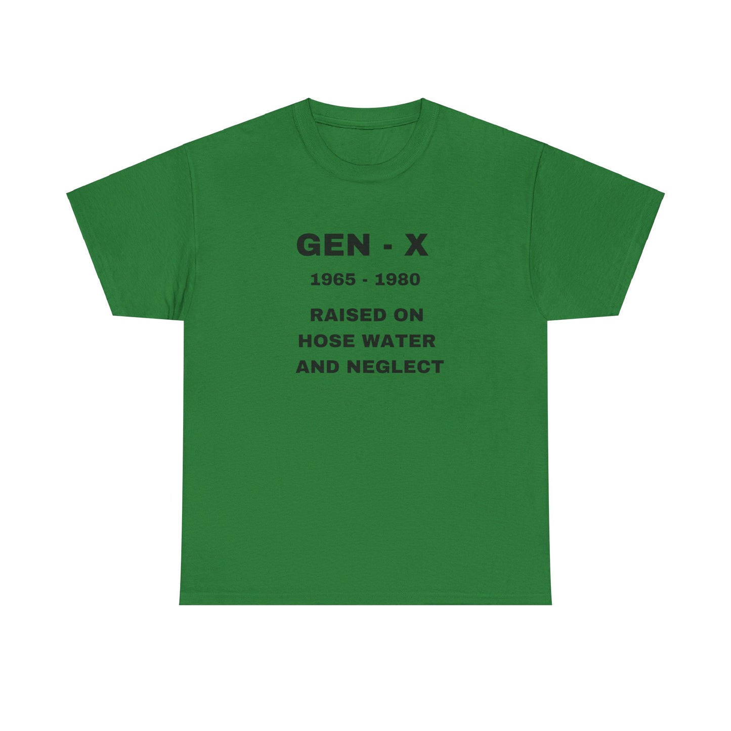 GEN-X-RAISED ON HOSE WATER AND NEGLECT